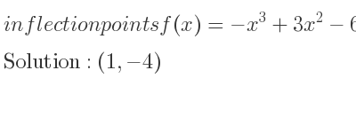 The inflection points of f(x)=-x^3+3x^2-6 are (1,-4)